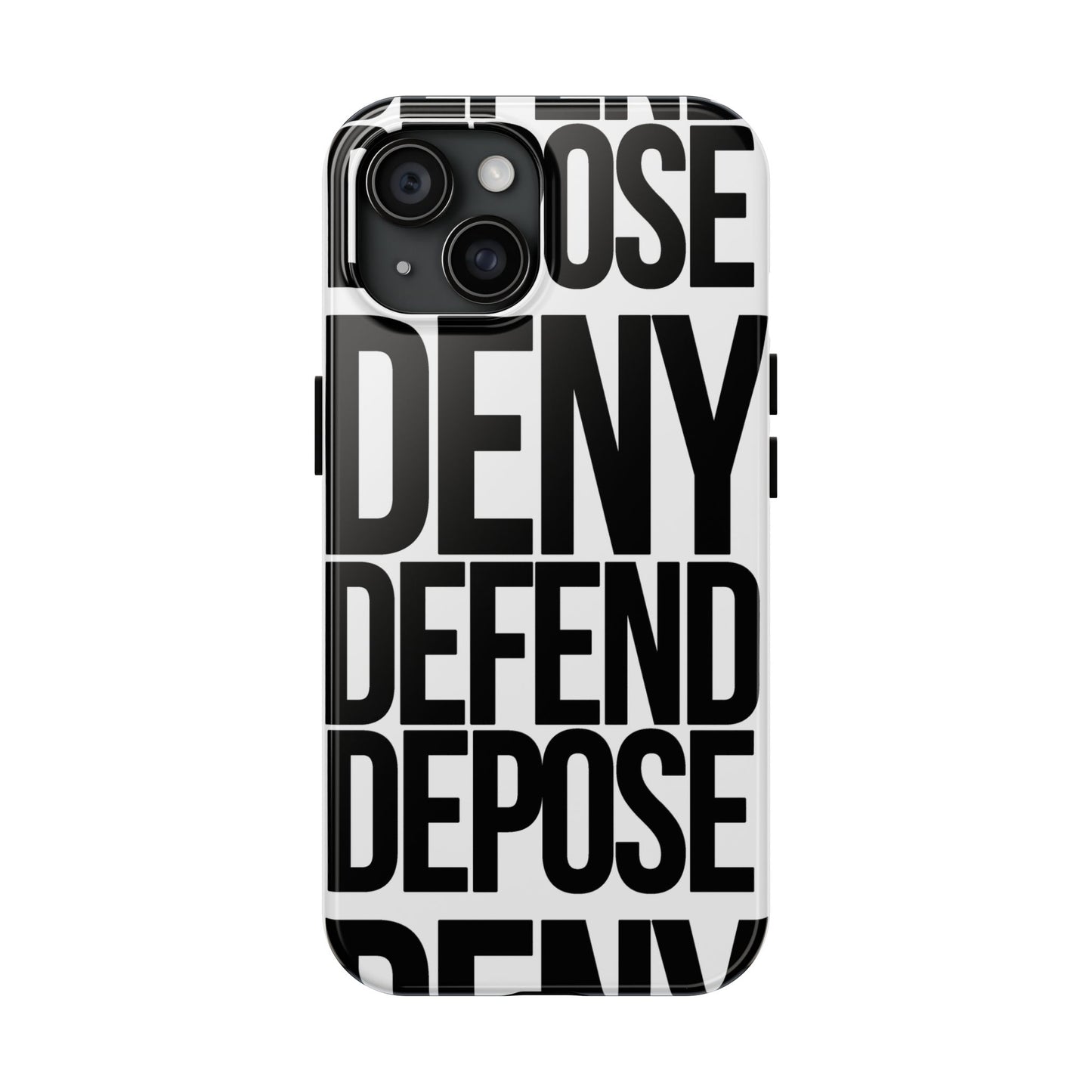 Deny Defend Depose Phone Cases