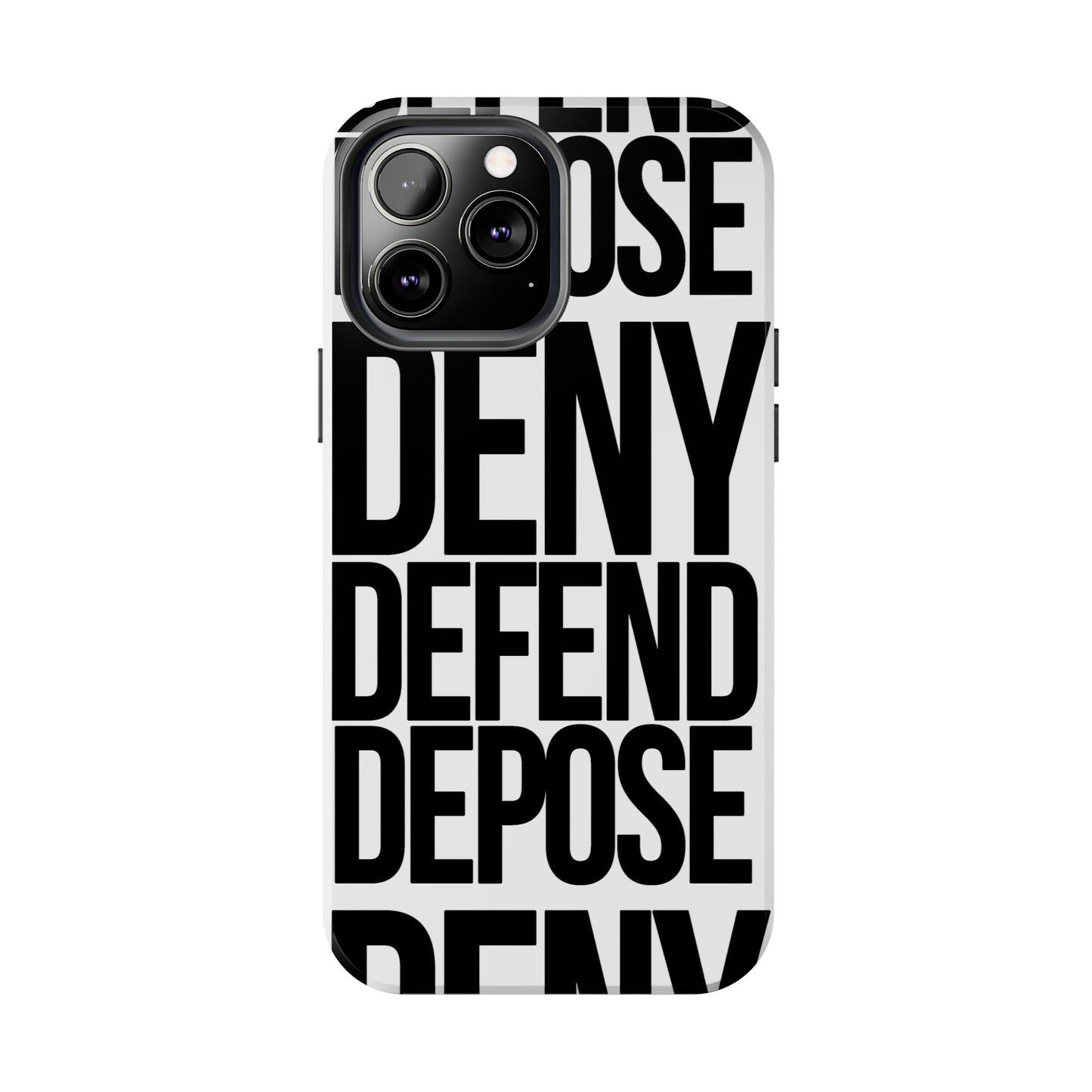 Deny Defend Depose Phone Cases