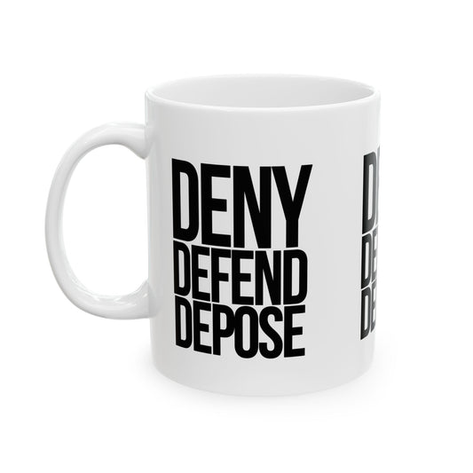 Deny Defend Depose Ceramic Mug