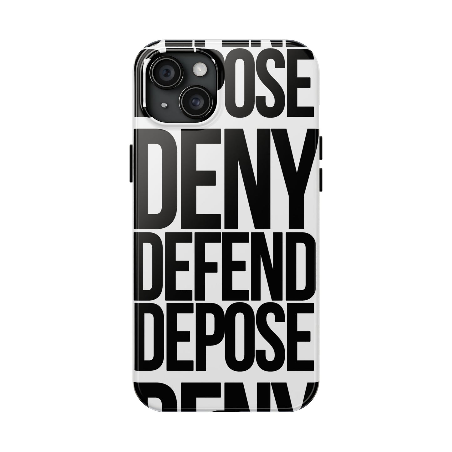 Deny Defend Depose Phone Cases